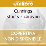 Cunnings stunts - caravan cd