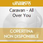 Caravan - All Over You cd