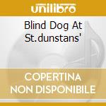 Blind Dog At St.dunstans' cd