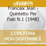 Francaix Jean - Quintetto Per Fiati N.1 (1948) cd