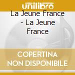 La Jeune France - La Jeune France cd