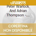 Peter Warlock And Adrian Thompson - Saudades cd musicale di Peter Warlock And Adrian Thompson