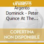 Argento Dominick - Peter Quince At The Clavier cd musicale di Argento Dominick
