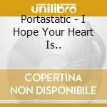 Portastatic - I Hope Your Heart Is.. cd