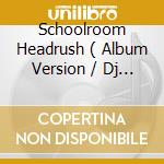 Schoolroom Headrush ( Album Version / Dj Scissorkicks See Me Acter Class Mix ) / Superfinger cd musicale