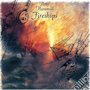 Peter Hammill - Fireships cd musicale di Peter Hammill