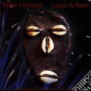 Peter Hammill - Loops & Reels cd musicale di Peter Hammill