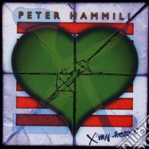 Peter Hammill - X My Heart cd musicale di Peter Hammill