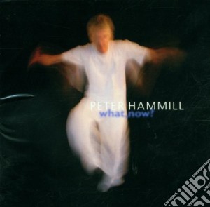 Peter Hammill - What Now? cd musicale di Peter Hammill