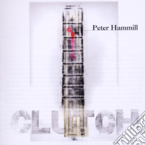 Peter Hammill - Clutch cd musicale di Peter Hammill