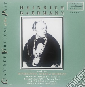 Heinrich Baermann - Works By Mendelssohn, Weber, Baermann cd musicale