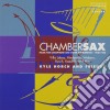 Kyle Horch And Friends: Chambersax - Music For Saxophone And Other Instruments cd