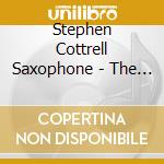 Stephen Cottrell Saxophone - The Electric Saxophone cd musicale di Stephen Cottrell Saxophone