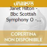 Janet Hilton - Bbc Scottish Symphony O - Dedications cd musicale di Janet Hilton