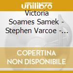 Victoria Soames Samek - Stephen Varcoe - The Fall Of Narcissus - Chamber Music cd