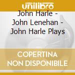 John Harle - John Lenehan - John Harle Plays cd