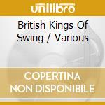 British Kings Of Swing / Various cd musicale
