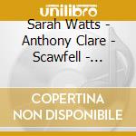 Sarah Watts - Anthony Clare - Scawfell - Recital Music For Bass Clar cd musicale di Sarah Watts