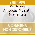 Wolfgang Amadeus Mozart - Mozartiana cd musicale di Wolfgang Amadeus Mozart