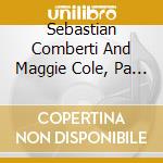 Sebastian Comberti And Maggie Cole, Pa - Paxton - Sonatas/Concerto cd musicale di Sebastian Comberti And Maggie Cole, Pa