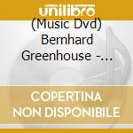 (Music Dvd) Bernhard Greenhouse - Greenhouse At The Wigmore Hall cd musicale