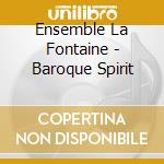 Ensemble La Fontaine - Baroque Spirit cd