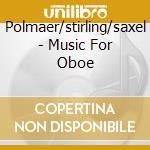 Polmaer/stirling/saxel - Music For Oboe cd
