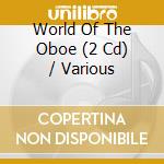 World Of The Oboe (2 Cd) / Various cd
