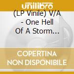 (LP Vinile) V/A - One Hell Of A Storm -.. cd