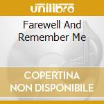 Farewell And Remember Me cd