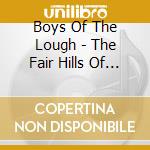 Boys Of The Lough - The Fair Hills Of Ireland cd