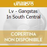 Lv - Gangstas In South Central cd