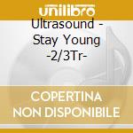 Ultrasound - Stay Young -2/3Tr- cd