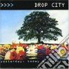 Drop City - Yesterday, Today & Tomorrow cd