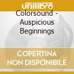 Colorsound - Auspicious Beginnings
