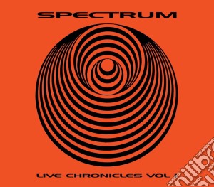 Spectrum - Live Chronicles Volume 1 cd musicale di Spectrum