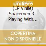 (LP Vinile) Spacemen 3 - Playing With Fire lp vinile di Spacemen 3