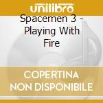 Spacemen 3 - Playing With Fire cd
