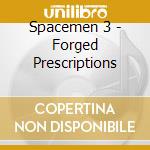 Spacemen 3 - Forged Prescriptions cd musicale di Spacemen 3