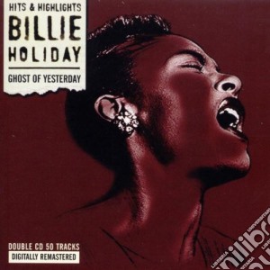 Billie Holiday - Ghost Of Yesterday Cd (2 Cd) cd musicale di Holiday,Bille