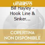 Bill Hayley - Hook Line & Sinker Collection cd