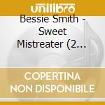 Bessie Smith - Sweet Mistreater (2 Cd) cd