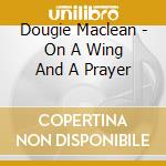 Dougie Maclean - On A Wing And A Prayer cd musicale