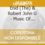 Enid (The) & Robert John G - Music Of William Arkle And Other Recordings cd