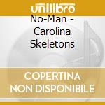 No-Man - Carolina Skeletons cd