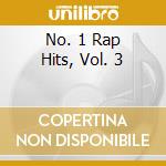 No. 1 Rap Hits, Vol. 3 cd musicale di ARTISTI VARI