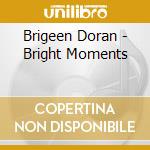 Brigeen Doran - Bright Moments cd