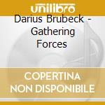 Darius Brubeck - Gathering Forces cd musicale di Darius Brubeck