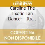 Caroline The Exotic Fan Dancer - Its Raining Men Cd Uk Private cd