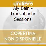 Aly Bain - Transatlantic Sessions cd